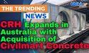  CRH Expands in Australia with Acquisition of Civilmart Concrete Business 