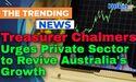  Treasurer Chalmers Urges Private Sector to Revive Australia's Growth 