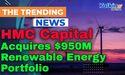  HMC Capital Acquires $950M Renewable Energy Portfolio with Super Fund Backing 