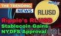  Ripple's RLUSD Stablecoin Gains NYDFS Approval 