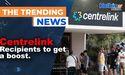  Centrelink recipients to get a boost 