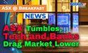  ASX Tumbles as Tech and Banks Drag Market Lower 
