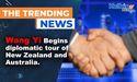  Wang Yi begins diplomatic tour of New Zealand and Australia 