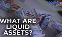  What are Liquid Assets? 