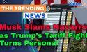  Musk Slams Navarro as Trump’s Tariff Fight Turns Personal 