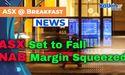 ASX Set to Fall Again as Tariff Fears Weigh; $A Hits 2024 High, NAB Margin Squeezed 