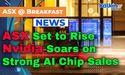  ASX Set to Rise as Nvidia Soars on Strong AI Chip Sales 