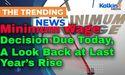  Minimum Wage Decision Due Today  A Look Back at Last Year’s Rise 