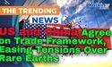  Kalkine : US and China Agree on Trade Framework, Easing Tensions Over Rare Earths 