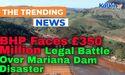  BHP Faces £350 Million Legal Battle Over Mariana Dam Disaster 