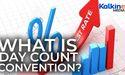  What is Day Count Convention? 