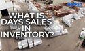  What is Days Sales in Inventory? 