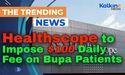  Healthscope to Impose $100 Daily Fee on Bupa Patients 