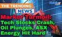  Market Turmoil: Tech Stocks Crash, Oil Plunges, ASX Energy Hit Hard 