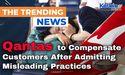  Qantas to Compensate Customers After Admitting Misleading Practices 