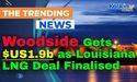  Woodside Gets $US1.9b as Louisiana LNG Deal Finalised 