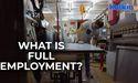  What is Full Employment? 