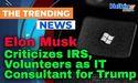  Elon Musk Criticizes IRS, Volunteers as IT Consultant for Trump 