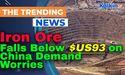  Iron Ore Falls Below $US93 on China Demand Worries 