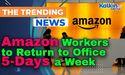  Amazon Workers to Return to Office Five Days a Week 