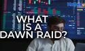  What is a Dawn raid? 
