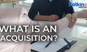  What Is an Acquisition? 