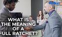  What is the meaning of a full ratchet? 