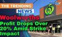  Woolworths Profit Drops Over 20% Amid Strike Impact 
