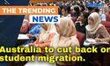  Australia to cut back on student migration 