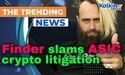  Finder slams ASIC crypto litigation 