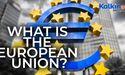  What is the European Union? 