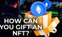  How Can You Gift an NFT? 