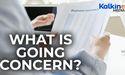  What is Going Concern? 