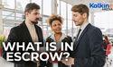  What Is in Escrow? 