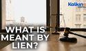  What is meant by Lien? 