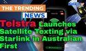  Telstra Launches Satellite Texting via Starlink in Australian First 