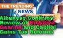  Albanese Confirms Review of Negative Gearing and Capital Gains Tax Reforms 