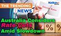  Australia Considers Rate Cuts Amid Slowdown 