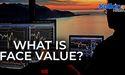  What Is Face Value? 