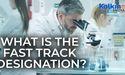  What is the Fast Track designation? 
