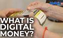  What Is Digital Money? 