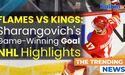 Flames vs Kings: Sharangovich's Game-Winning Goal | NHL Highlights