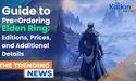 Elden Ring: Shadow of the Erdtree - Pre-Order Guide, Editions, Cost, and More