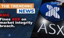 ASIC fines ASX on market integrity breach