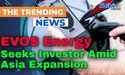 EVOS Energy Seeks Investor Amid Asia Expansion