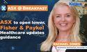 ASX to open lower. Fisher & Paykel Healthcare updates guidance