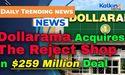 Dollarama Acquires The Reject Shop in $259 Million Deal