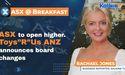 ASX to open higher. Toys”R”Us ANZ announces board changes