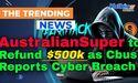 AustralianSuper to Refund $500k as Cbus Reports Cyber Breach