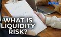 What is liquidity risk?